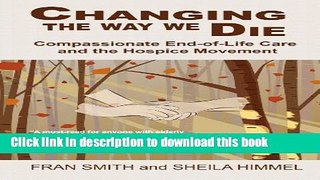 Books Changing the Way We Die: Compassionate End-of-Life Care and the Hospice Movement (Thorndike