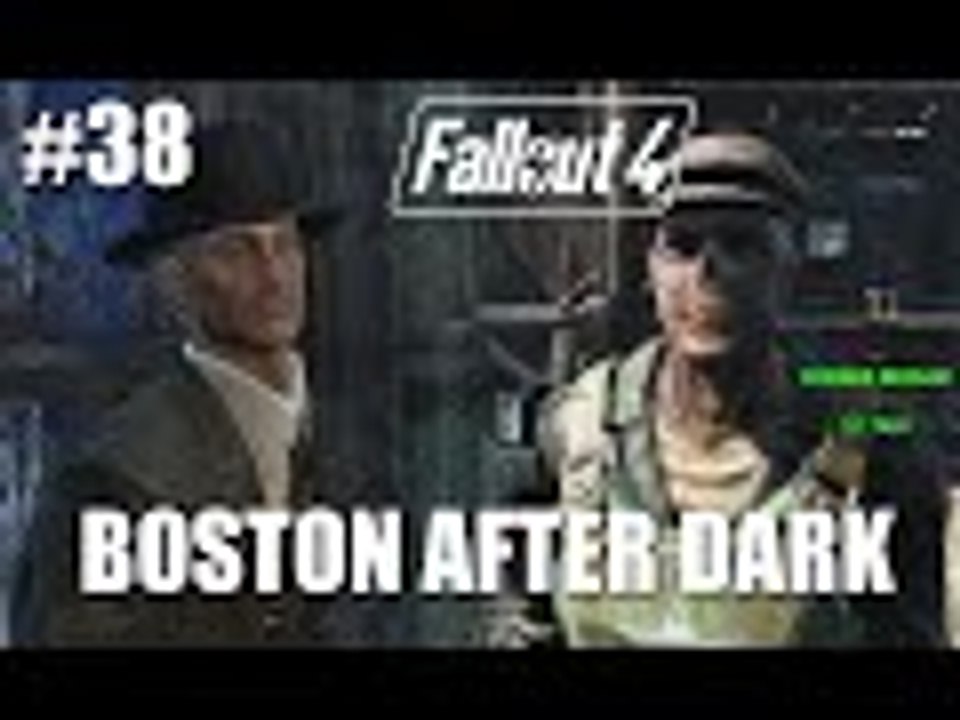 Fallout 4: Part 38 - Boston After Dark