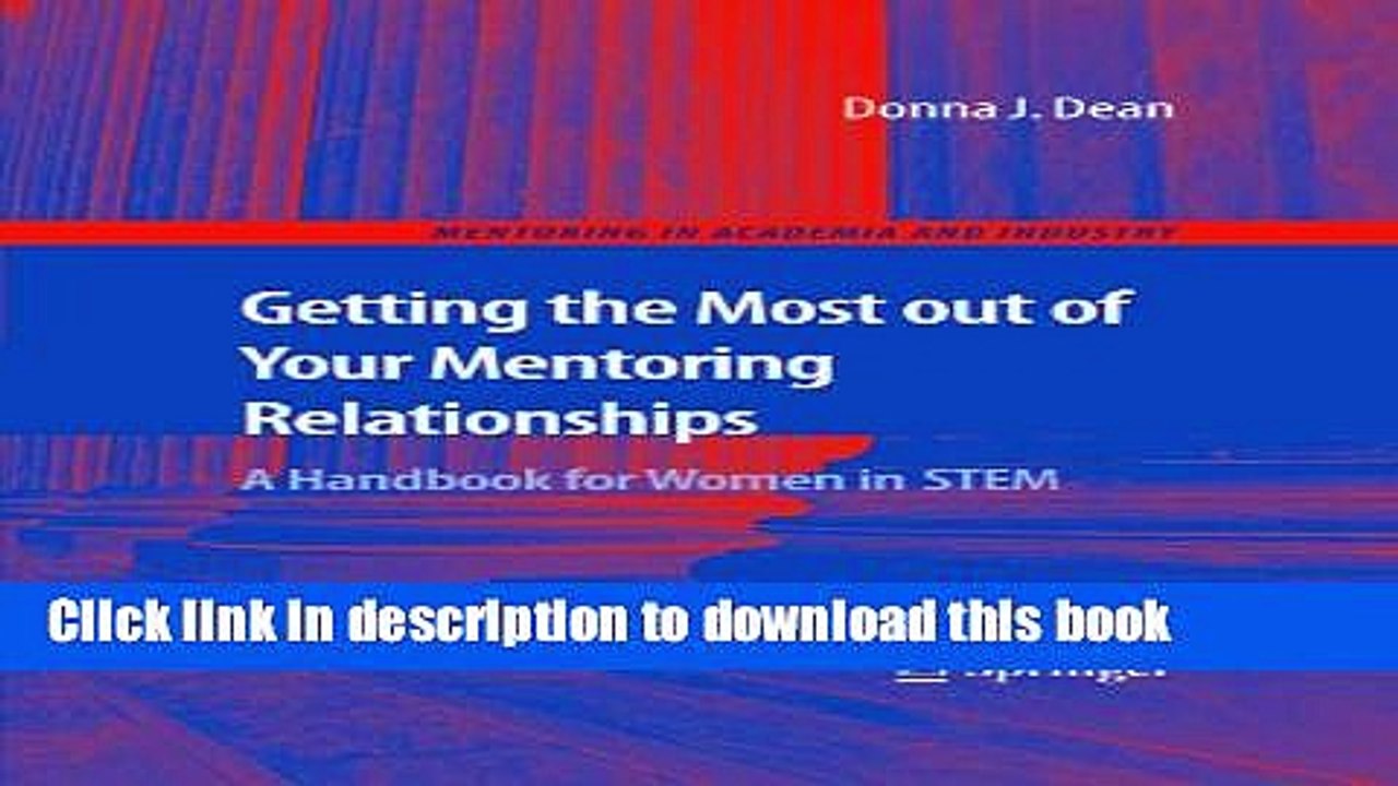 Ebook Getting the Most out of Your Mentoring Relationships: A Handbook for Women in STEM