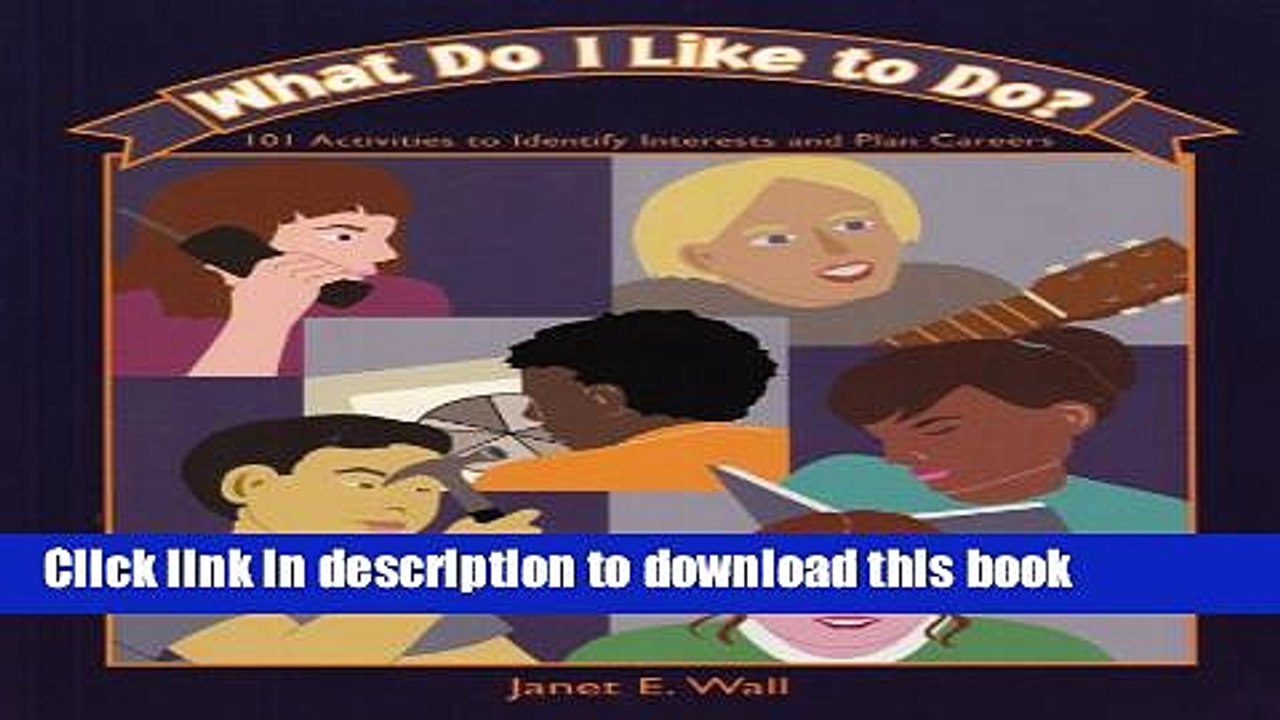 Books What Do I Like to Do?: 101 Activities to Identify Interests And Plan Careers Free Online