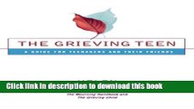 Ebook The Grieving Teen: A Guide for Teenagers and Their Friends Full Online
