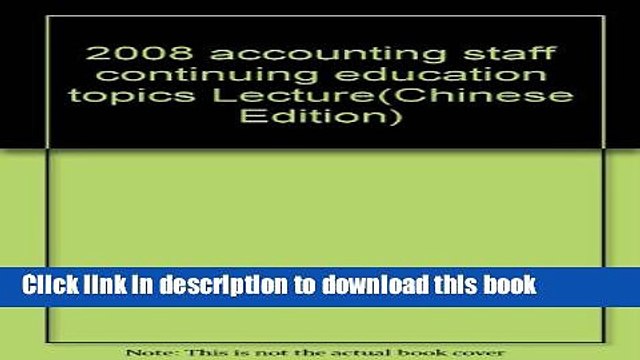 Ebook 2008 accounting staff continuing education topics Lecture(Chinese Edition) Free Online