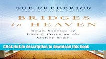 Ebook Bridges to Heaven: True Stories of Loved Ones on the Other Side Full Online