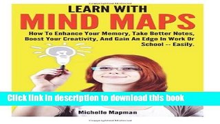 Books Learn With Mind Maps: How To Enhance Your Memory, Take Better Notes, Boost Your Creativity,