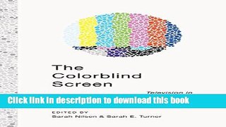 Books The Colorblind Screen: Television in Post-Racial America Full Online