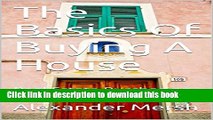 Ebook The Basics Of Buying A House: Real Estate Purchasing Dos and Don ts Full Online