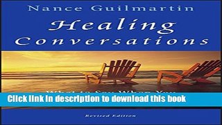 Ebook Healing Conversations: What to Say When You Don t Know What to Say Free Online KOMP