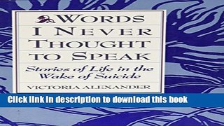 Books Words I Never Thought to Speak: Stories of Life in the Wake of Suicide Full Download KOMP