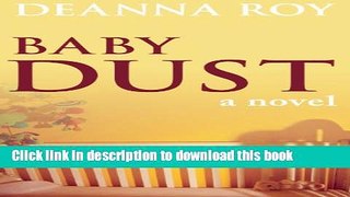 Ebook Baby Dust: A Novel about Miscarriage and Pregnancy Loss Full Online KOMP