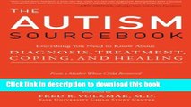 Download  The Autism Sourcebook: Everything You Need to Know About Diagnosis, Treatment, Coping,