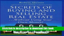 Ebook Secrets of Buying and Selling Real Estate...: Without Using Your Own Money! Full Online