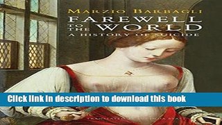 Books Farewell to the World: A History of Suicide Full Download