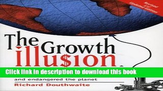 Books The Growth Illusion: How economic growth has enriched the few, impoverished the many and