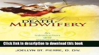 Books The Art of Death Midwifery: An Introduction and Beginner s Guide Free Online