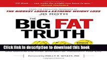 Ebook Big Fat Truth: Behind-the-Scenes Secrets to Losing Weight and Gaining the Inner Strength to