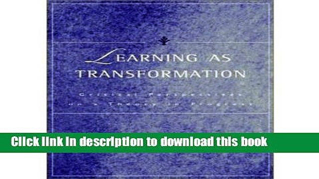 Ebook Learning as Transformation: Critical Perspectives on a Theory in Progress (Jossey-Bass