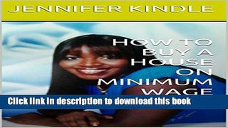 Ebook HOW TO BUY A HOUSE ON MINIMUM WAGE Free Download