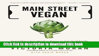 Books Main Street Vegan: Everything You Need to Know to Eat Healthfully and Live Compassionately