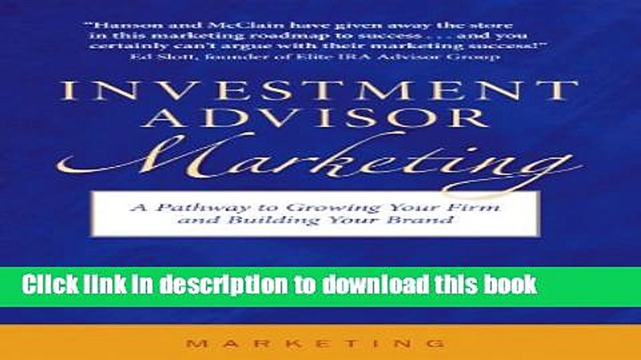 Books Investment Advisor Marketing: A Pathway to Growing Your Firm and Building Your Brand Full