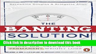 Books The Banting Solution: Your low-carb guide to permanent weight loss Free Online