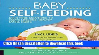 Books Baby Self-Feeding: Solid Food Solutions to Create Lifelong, Healthy Eating Habits (Holistic