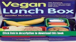 Ebook Vegan Lunch Box: 130 Amazing, Animal-Free Lunches Kids and Grown-Ups Will Love! Free Online