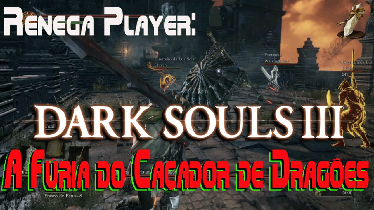 Renega Play: Dark Souls 3 - A fúria do caçador de dragões