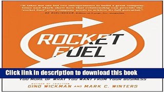 Ebook Rocket Fuel: The One Essential Combination That Will Get You More of What You Want from Your