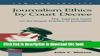Ebook Journalism Ethics by Court Decree: The Supreme Court on the Proper Practice of Journalism