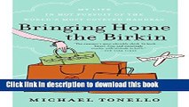 Books Bringing Home the Birkin: My Life in Hot Pursuit of the World s Most Coveted Handbag Free