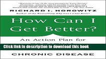 Ebook How Can I Get Better?: An Action Plan for Treating Resistant Lyme and Chronic Disease Full
