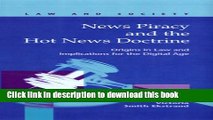 Ebook News Piracy And The Hot News Doctrine: Origins In Law And Implications For The Digital Age