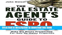 Ebook The Real Estate Agent s Guide to FSBOs: Make Big Money Prospecting For Sale By Owner