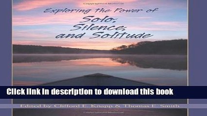 Books Exploring the Power of Solo, Silence, And Solitude Full Online