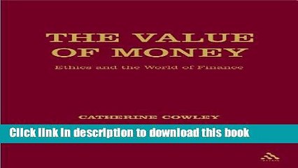 Books The Value of Money: Ethics and the World of Finance Free Online