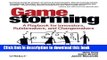 Ebook Gamestorming: A Playbook for Innovators, Rulebreakers, and Changemakers Free Online