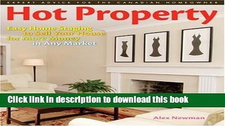 Ebook Hot Property: Easy Home Staging to Sell Your House for More Money in Any Market - A Canadian