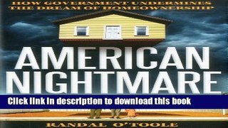 Books American Nightmare: How Government Undermines the Dream of Home Ownership Free Online