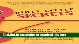 Books Dirty Little Secrets: Why Buyers Can t Buy And Sellers Can t Sell, And What You Can Do About