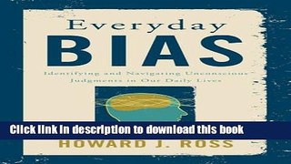 Ebook Everyday Bias: Identifying and Navigating Unconscious Judgments in Our Daily Lives Free Online