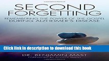 Second Forgetting: Remembering the Power of the Gospel during Alzheimer s Disease PDF