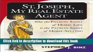 Ebook St. Joseph, My Real Estate Agent: Why the Patron Saint of Home Life Is the Patron Saint of