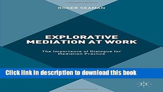 Books Explorative Mediation at Work: The Importance of Dialogue for Mediation Practice Free Online