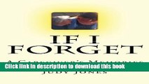 If I Forget: A Caregiver s Memories (Times Like These) (Volume 2) Download