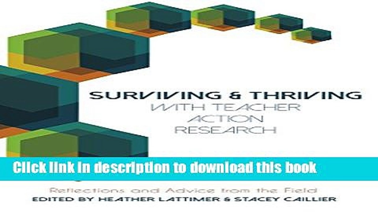 Ebook Surviving and Thriving with Teacher Action Research: Reflections and Advice from the Field