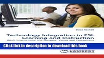 Books Technology Integration in ESL Learning and Instruction: Adult International ESL Learners?