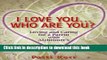 [PDF] I Love You Who Are You? Loving and Caring for a Parent with Alzheimer s  Read Online