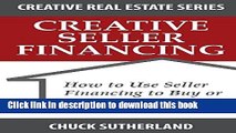 Books Creative Real Estate Seller Financing: How to Use Seller Financing to Buy or Sell Any Real
