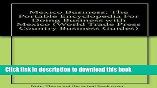 Books Mexico Business: The Portable Encyclopedia For Doing Business with Mexico (World Trade Press