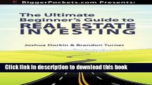 Ebook BiggerPockets Presents: The Ultimate Beginner s Guide to Real Estate Investing Free Online